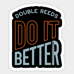 Double Reeds Do It Better Sticker